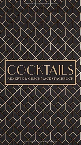 Cocktails: Rezepte & Geschmackstagebuch
