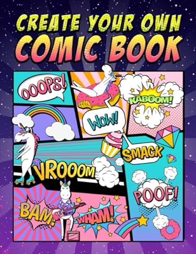 Create Your Own Comic Book: 100 Blank Comic Book Templates for Adults, Teens & Kids: Unicorn Cover 2834