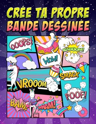 Crée ta propre bande dessinée: 100 planches de BD vierges pour adultes, ados & enfants : couverture de licorne 2841