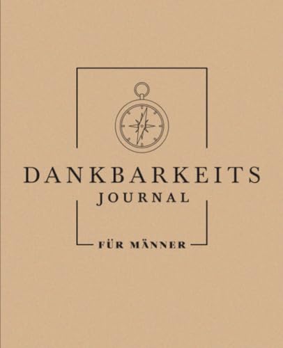 Dankbarkeits - Journal für Männer von Gray & Gold Publishing