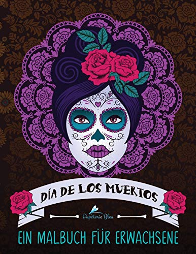 Dia De Los Muertos: Ein Malbuch für Erwachsene von Gray & Gold Publishing