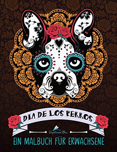 Dia De Los Perros: Ein Malbuch für Erwachsene von Gray & Gold Publishing