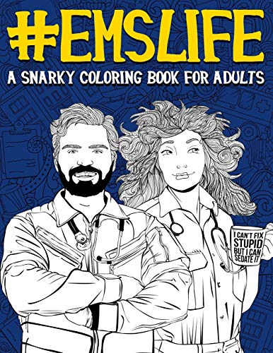 EMS Life: A Snarky Coloring Book for Adults