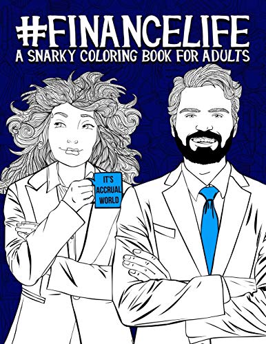 Finance Life: A Snarky Coloring Book for Adults