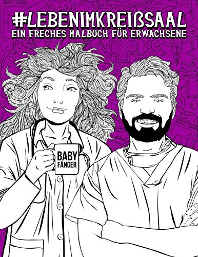 Leben im Kreißsaal: Ein freches Malbuch für Erwachsene von Gray & Gold Publishing