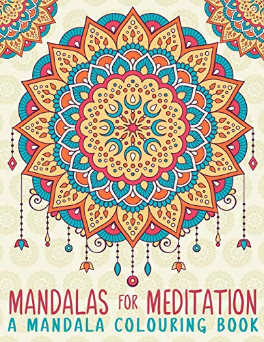 Mandalas For Meditation: A Mandala Colouring Book von CreateSpace Independent Publishing Platform