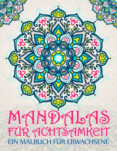Mandalas für Achtsamkeit: Ein Malbuch für Erwachsene von Gray & Gold Publishing