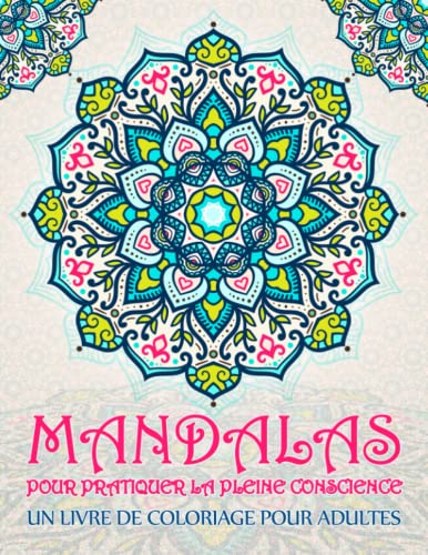 Mandalas pour pratiquer la pleine conscience : un livre de coloriage pour adultes Mandalas pour pratiquer la pleine conscience : un livre de coloriage pour adultes von Gray & Gold Publishing