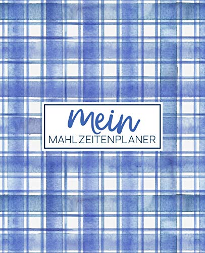 Mein Mahlzeitenplaner: Organisiere, folge & plane deine Wochenmenüs: Ein Essensplaner, Tagebuch, Logbuch & Kalender mit 52 Wochen, um dich bei deinen ... Abdeckung mit Gingham-Streifen 2339 von Gray & Gold Publishing