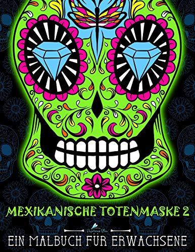 Mexikanische Totenmaske 2: Ein Malbuch für Erwachsene von Gray & Gold Publishing