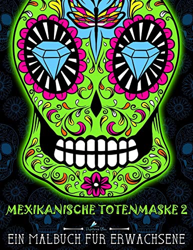 Mexikanische Totenmaske 2: Ein Malbuch für Erwachsene von Gray & Gold Publishing