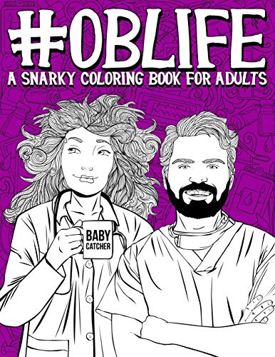 OB Life: A Snarky Coloring Book for Adults von Gray & Gold Publishing