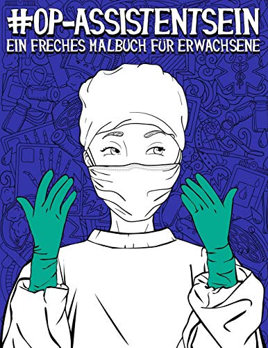 OP-Assistent sein: Ein freches Malbuch für Erwachsene von Gray & Gold Publishing