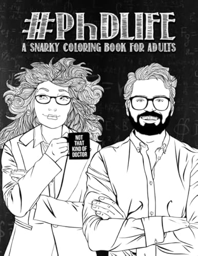 PhD Life: A Snarky Coloring Book for Adults von Gray & Gold Publishing