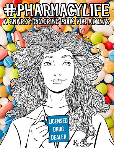 Pharmacy Life: A Snarky Coloring Book for Adults von Gray & Gold Publishing