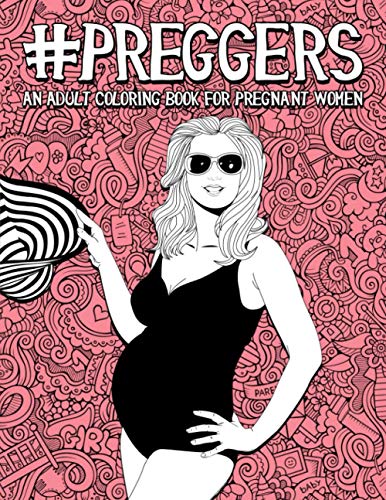 Preggers: An Adult Coloring Book for Pregnant Women von Gray & Gold Publishing