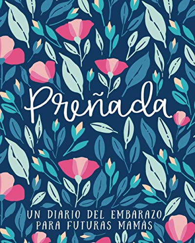 Preñada - Un diario del embarazo para futuras mamás Preñada - Un diario del embarazo para futuras mamás von Gray & Gold Publishing