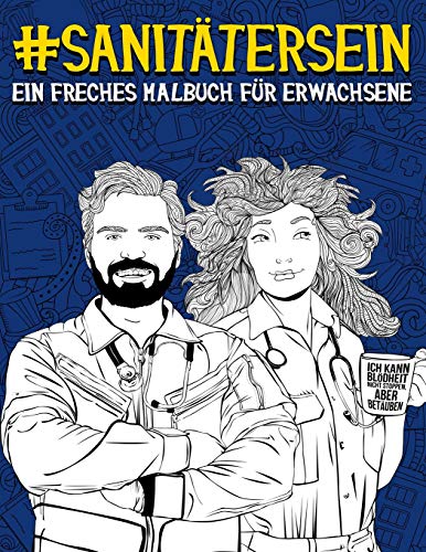 Sanitäter sein: Ein freches Malbuch für Erwachsene von Gray & Gold Publishing