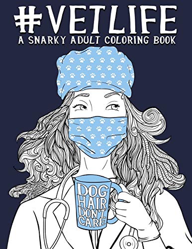 Vet Life: A Snarky Adult Coloring Book von Gray & Gold Publishing