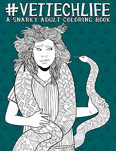 Vet Tech Life: A Snarky Adult Coloring Book von Gray & Gold Publishing