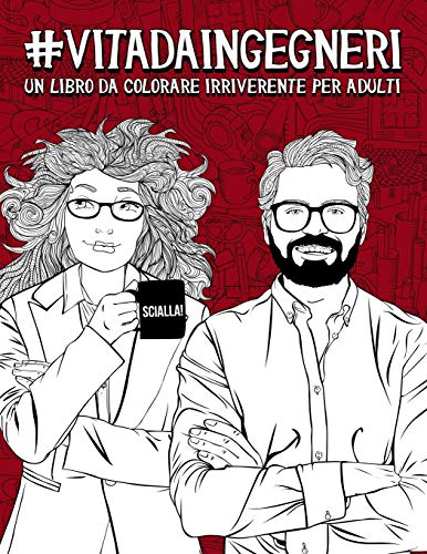 Vita da Ingegneri: Un libro da colorare irriverente per adulti von Gray & Gold Publishing