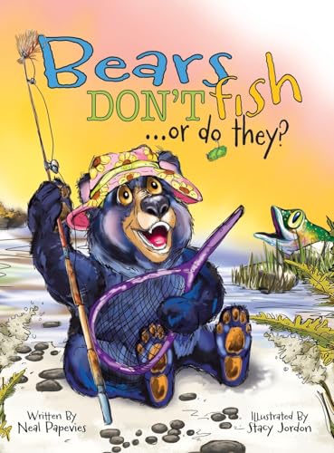 Bears Don't Fish . . . or do they? von Vabella Publishing