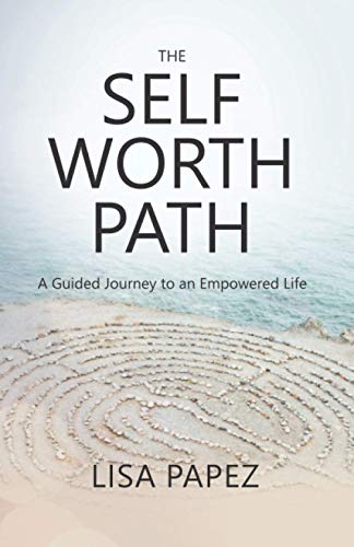 The Self-Worth Path: A Guided Journey to an Empowered Life von Independently Published