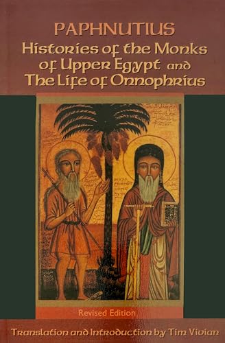 Histories of the Monks of Upper Egypt and The Life of Onnophrius: Volume 140 (Cistercian Studies, Band 140)
