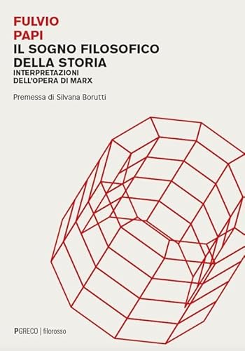 Il sogno filosofico della storia. Interpretazioni dell'opera di Marx (Filorosso) von Pgreco