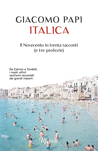 Italica. Il Novecento in trenta racconti (e tre profezie) (Scala italiani) von Rizzoli