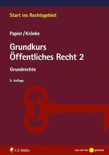 Grundkurs Öffentliches Recht 2: Grundrechte (Start ins Rechtsgebiet) von C.F. Müller