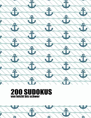 200 leichte bis schwere Sudokus: Sudoku Buch, 200 leichte mittelschwere und schwere Sudokus, 100 Seiten inklusive Lösungen 200 leichte bis schwere Sudokus: Sudoku Buch, 200 leichte mittelschwere und schwere Sudokus, 100 Seiten inklusive Lösungen