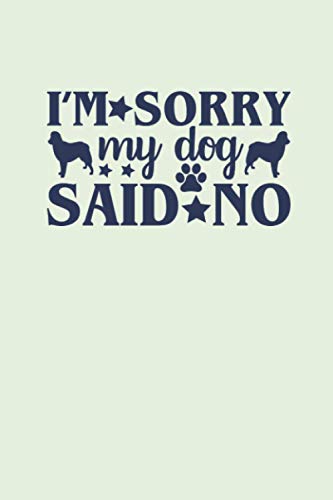 I'm sorry my dog said no: Notizbuch, A5 mit 120 gepunkteten Seiten I'm sorry my dog said no: Notizbuch, A5 mit 120 gepunkteten Seiten von Independently published