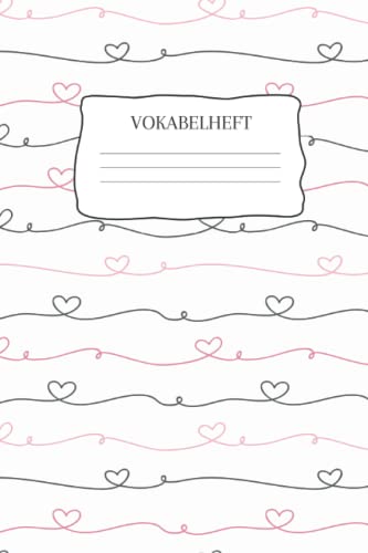 Vokabelheft: Vokabelheft Herz, 60 Seiten mit je 3 Spalten, A5 Vokabelheft: Vokabelheft Herz, 60 Seiten mit je 3 Spalten, A5