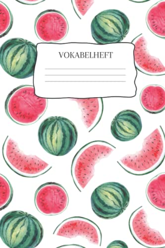 Vokabelheft: Vokabelheft Wassermelone, 60 Seiten mit je 2 Spalten, A5 Vokabelheft: Vokabelheft Wassermelone, 60 Seiten mit je 2 Spalten, A5 von Independently published