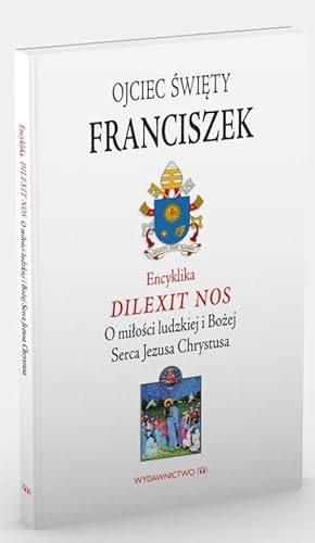 Encyklika Dilexit nos ojca świętego Franciszka Encyklika Dilexit nos ojca świętego Franciszka von M