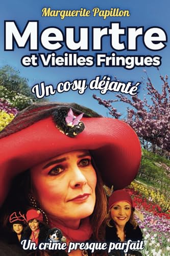 MEUTRE ET VIEILLES FRINGUES, un cosy déjanté, un crime presque parfait: Cosy mystery français : enquête feel good, humour noir et suspense au cœur d’un village pas si tranquille MEUTRE ET VIEILLES FRINGUES, un cosy déjanté, un crime presque parfait: Cosy mystery français : enquête feel good, humour noir et suspense au cœur d’un village pas si tranquille von indépendant