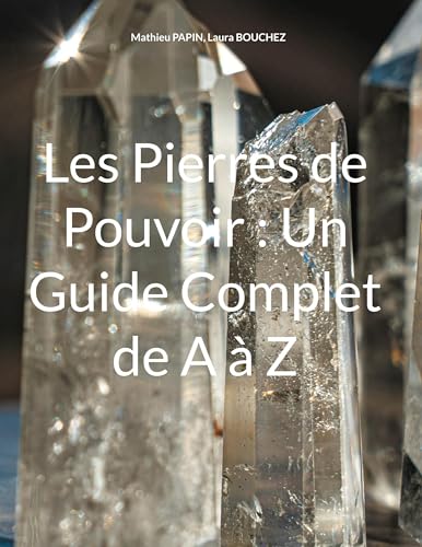 Les Pierres de Pouvoir : Un Guide Complet de A à Z von BoD – Books on Demand – Frankreich