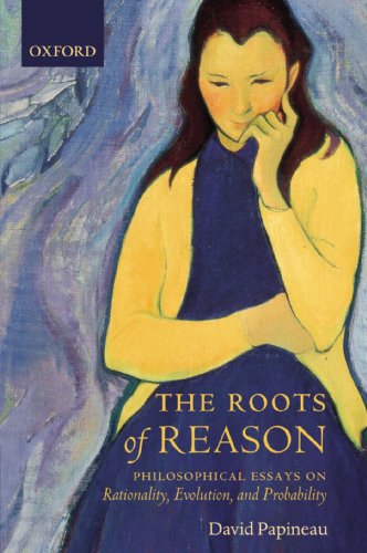 The Roots of Reason: Philosophical Essays on Rationality, Evolution, and Probability von Oxford University Press, USA