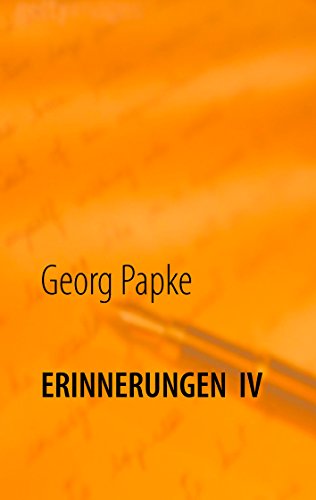 Erinnerungen IV: Endlich Rentner von Books on Demand