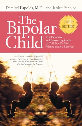 The Bipolar Child (Third Edition): The Definitive and Reassuring Guide to Childhood's Most Misunderstood Disorder