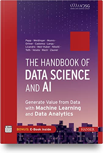 The Handbook of Data Science and AI: Generate Value from Data with Machine Learning and Data Analytics von Carl Hanser Verlag GmbH & Co. KG