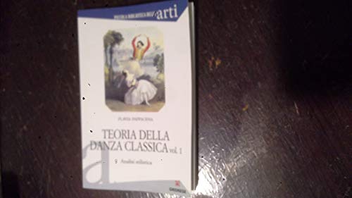 Teoria della danza classica. Analisi stilistica (Piccola biblioteca delle arti) von Gremese Editore