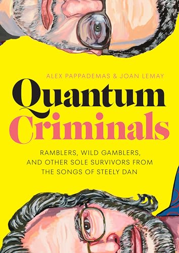 Quantum Criminals: Ramblers, Wild Gamblers, and Other Sole Survivors from the Songs of Steely Dan (American Music)