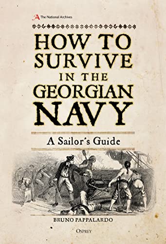How to Survive in the Georgian Navy: A Sailor's Guide von Osprey Publishing (UK)