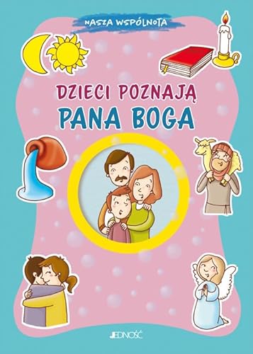 Dzieci poznają Pana Boga: (seria: Nasza wspólnota) von Jedność