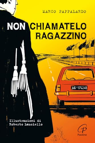 Non chiamatelo ragazzino. Rosario Livatino, un giudice contro la mafia. Ediz. illustrata (Generazione G)