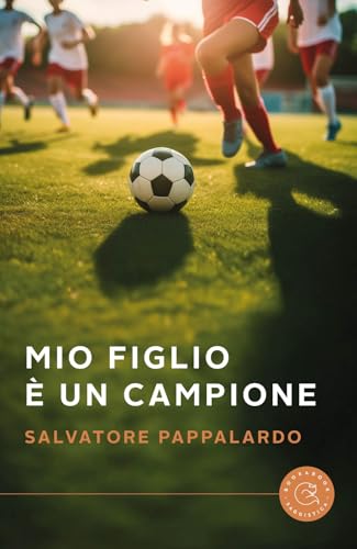 Mio figlio è un campione (Saggistica) von bookabook