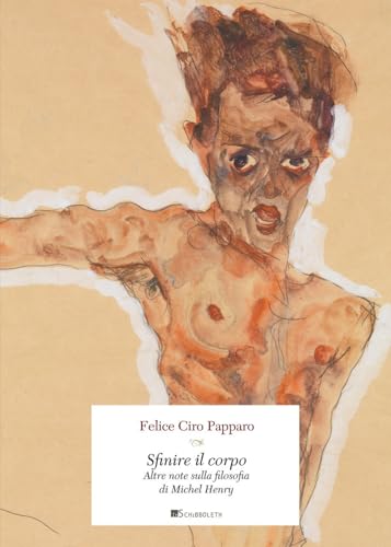 Sfinire il corpo. Altre note sulla filosofia di Michel Henry (Gulliver) von Inschibboleth