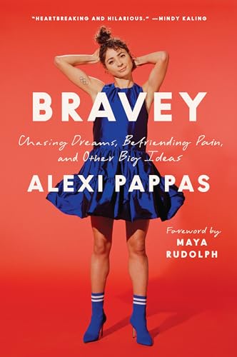 Bravey: Chasing Dreams, Befriending Pain, and Other Big Ideas